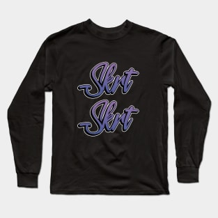 Skrrrt Long Sleeve T-Shirt